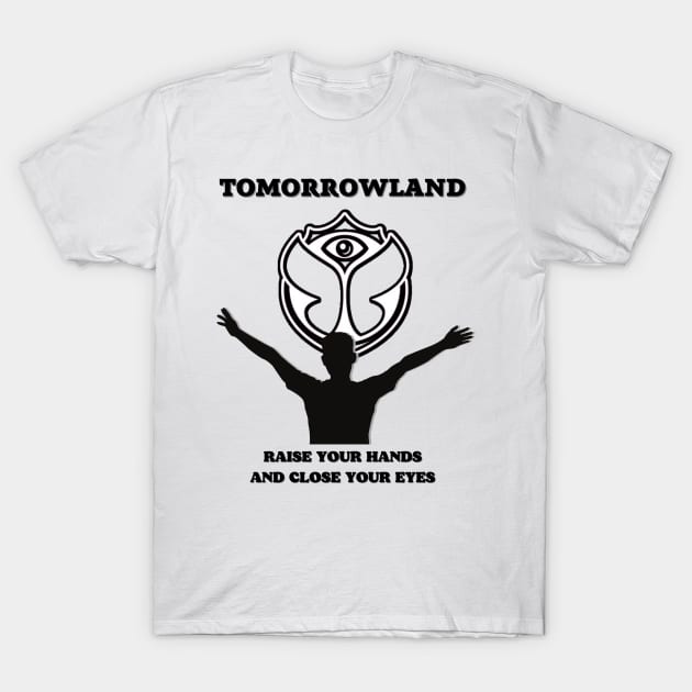 Tomorrowland 2023.Raise Your Hands And Close Your Eyes T-Shirt by Anatoliy Smirnov